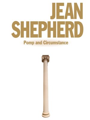 cover image of Jean Shepherd: Pomp and Circumstance